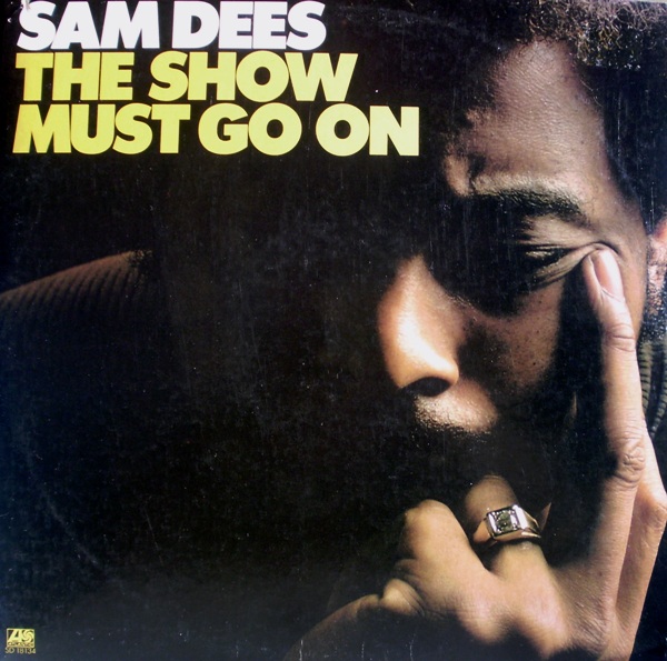 CULT CLASSIC: SAM DEES-THE SHOW MUST GO ON. | dereksmusicblog